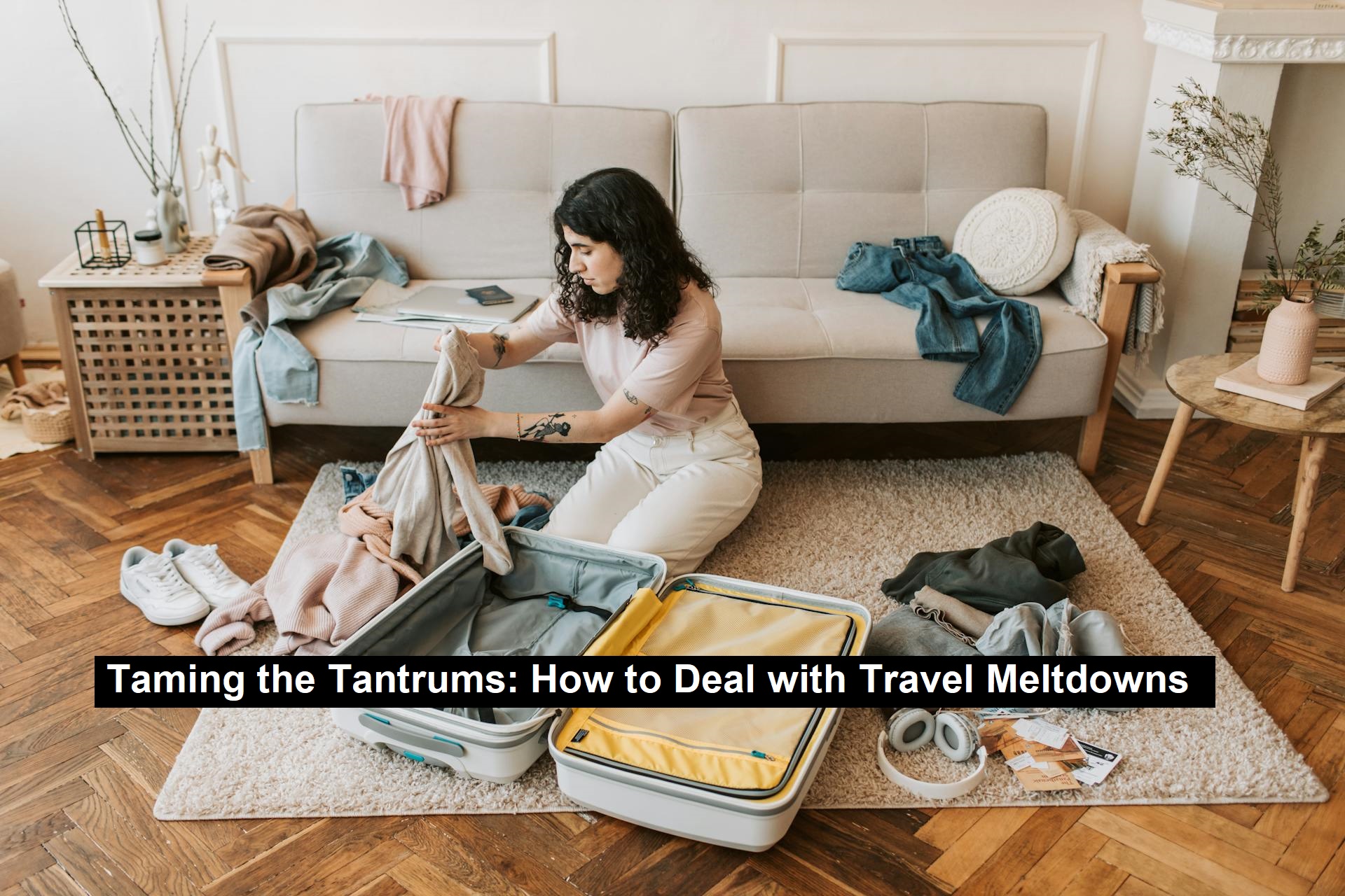 Taming the Travel Tantrums