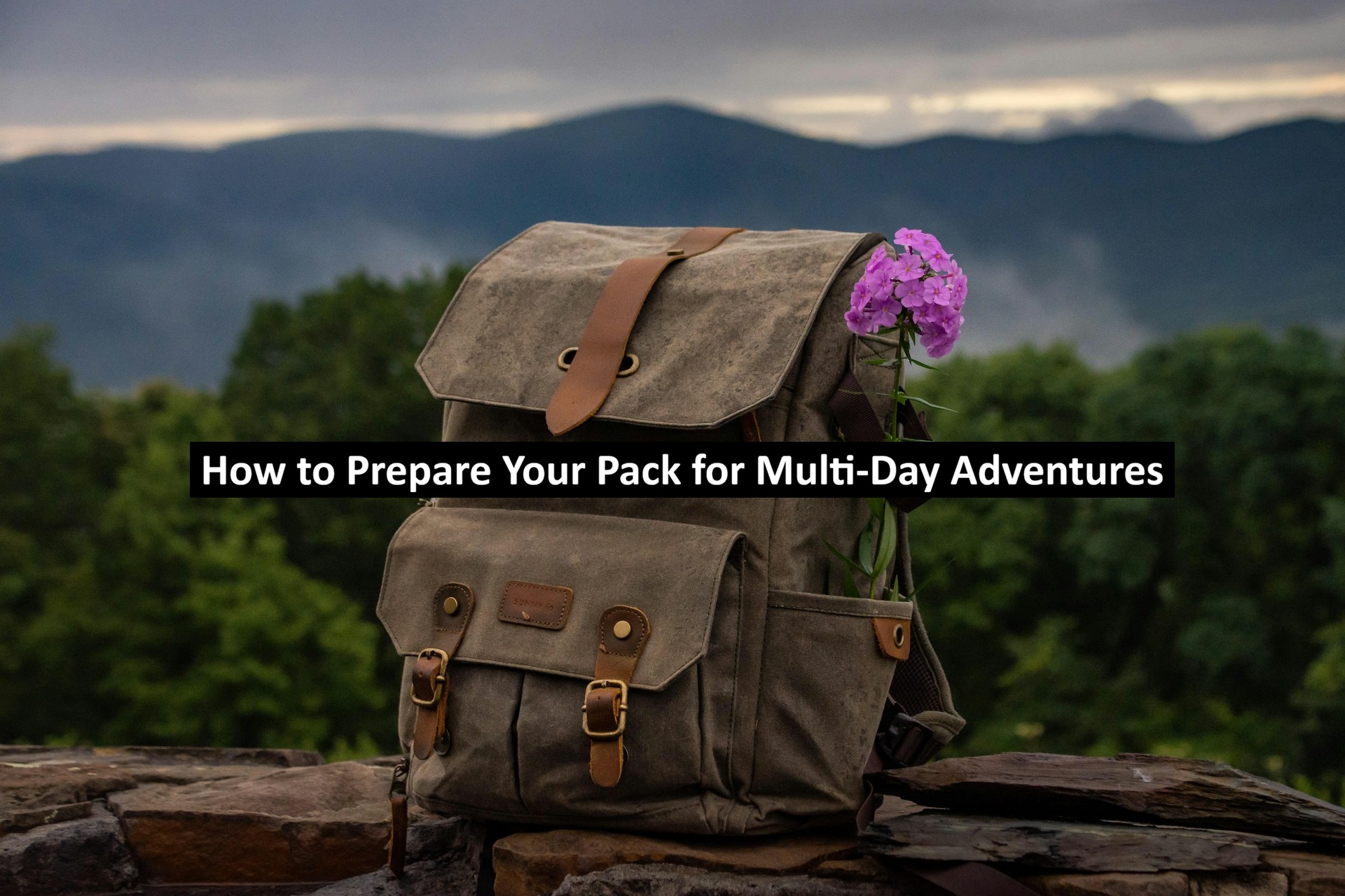 Pack for Multi-Day Adventures